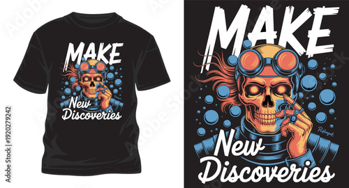 Make new discoveries t-shirt design, skull head, goggles, bubbles, discovery, new inventions