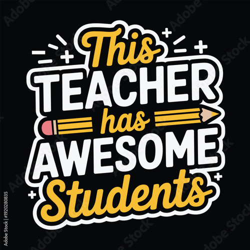 Motivational teacher appreciation phrase with colorful pencils