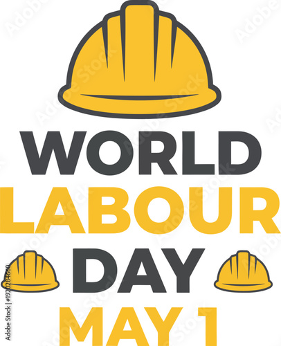 World Labour Day poster with yellow hard hats and bold text for May 1 celebration