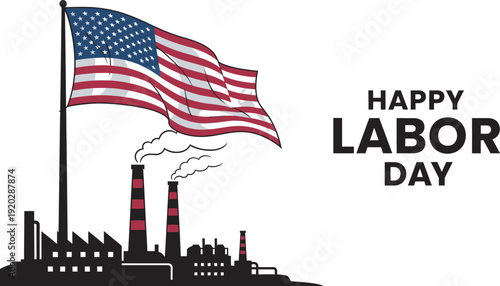 Happy labor day celebration with american flag and industrial background honoring workers' contributions