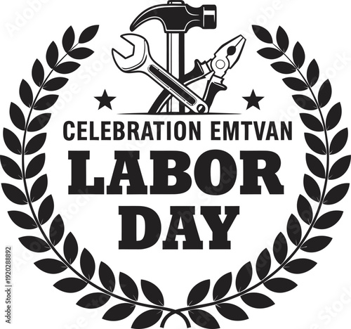 Labor day celebration emblem with tools and laurel wreath honoring workers' contributions