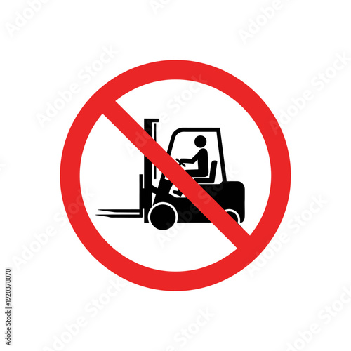 No forklift allowed sign with red circle and line