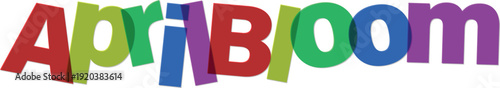 Colorful April Bloom text graphic with multicolored letters  vibrant font design