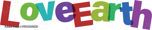 Colorful Love Earth text graphic with multicolored letters  eco friendly message