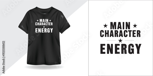 Main Character Energy – Bold Motivational Typography T-Shirt Design