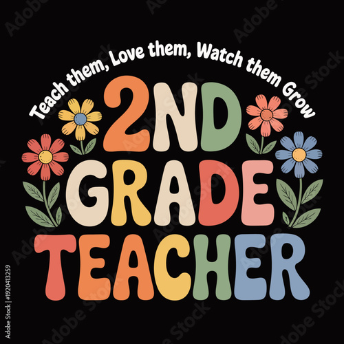 A playful design showcases the role of a second grade teacher with colorful text and cute flowers