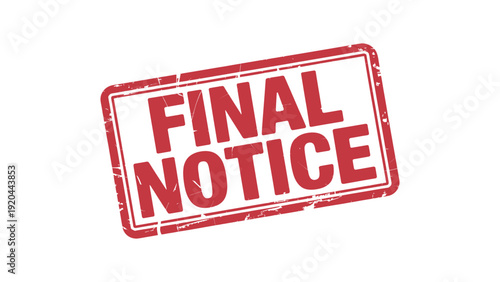 Final notice red stamp label warning message urgent notification rubber stamp style business alert symbol illustration isolated