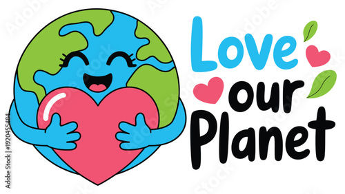 Cute earth holding heart with love our planet text eco friendly environment awareness cartoon vector illustration