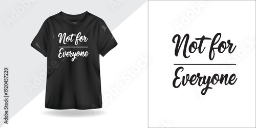 Not For Everyone Bold Typography T-Shirt Design, Modern Black and White Minimalist Streetwear Quote Vector