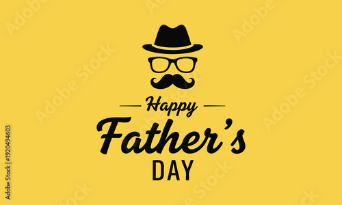 Happy father's day greeting card design featuring a black iconic silhouette of a fedora hat, glasses, and a mustache on a vibrant yellow background, celebrating fatherhood