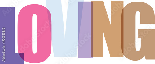 Large colorful text LOVING with overlapping translucent letters on white Colorful text effect