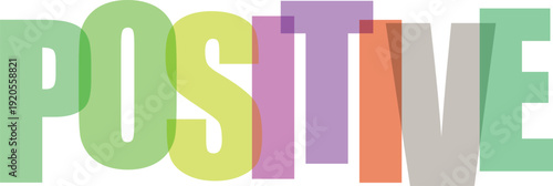 Positive Text With Translucent Overlapping Letters In Pastel Colors On White Colorful text effect