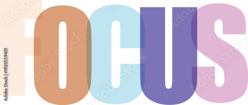 Translucent pastel colored letters spell out the word FOCUS on a white Colorful text effect