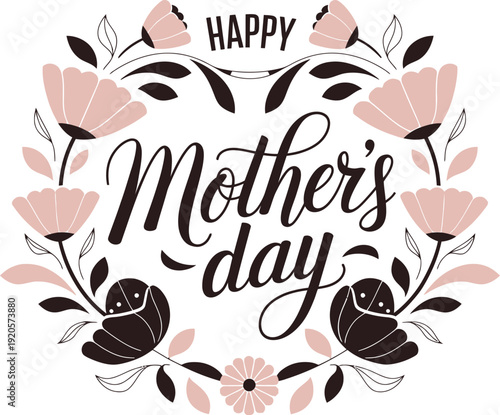 Happy Mother's Day elegant lettering with pink floral botanical wreath vector