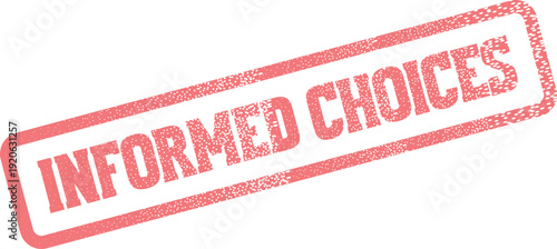 Authoritative red grunge stamp promoting the value of making wise and informed choices