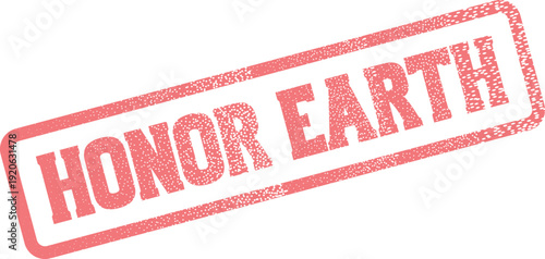 Official red stamp declaration promoting global responsibility to honor the planet Earth
