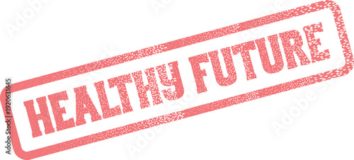 Striking red grunge stamp presenting the phrase Healthy Future representing wellness wellbeing and positive prospects