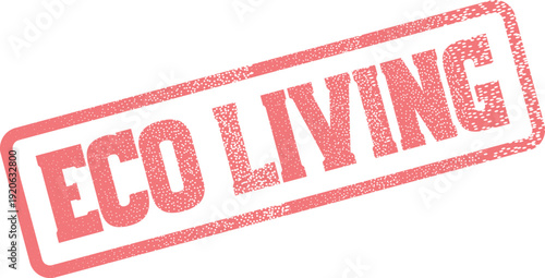 Eco Living Grunge Red Rubber Stamp Promoting Sustainable Lifestyle and Environmentally Friendly Choices