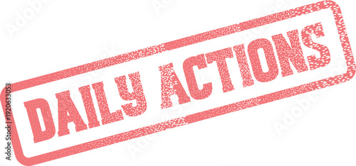 Red grunge textured rubber stamp showcasing the importance of consistent daily actions for positive impact and habit formation