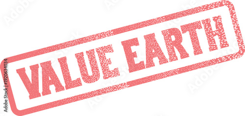 Significant environmental message conveyed through a distressed red Value Earth stamp mark