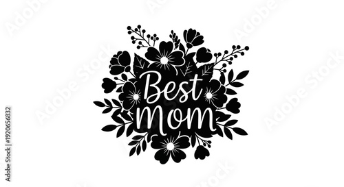 Best Mom Floral Design with Flowers and Leaves.