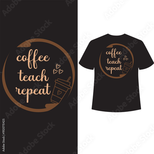 coffee teach repeat t shirt design