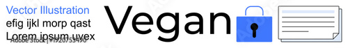 Data security, information protection, privacy policy, vegan certification, digital access, secure documentation. Word Vegan with padlock and document icon. Data security and information protection