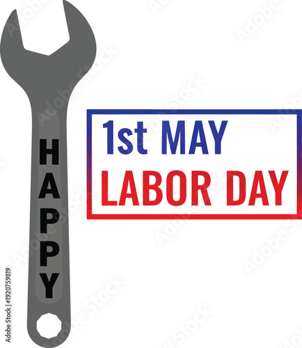 Happy 1st May Labor Day greeting illustration featuring a gray wrench tool with a red and blue text box to celebrate the international workforce and workers' rights in a clean style AI Generative
