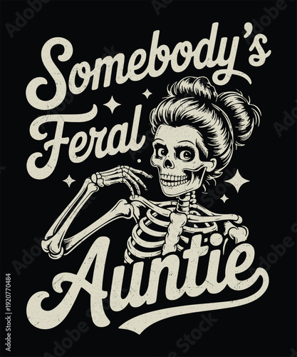Somebodys Feral Auntie Funny Skull Typography Design for Cool Aunt Gift Shirt