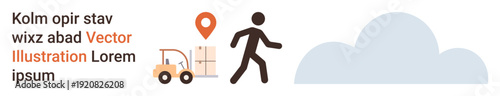 Logistics, delivery services, transportation, supply chain, navigation, shipping solutions. A person walking, a forklift with packages and a location icon. Logistics and delivery services concept