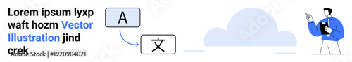Language learning, translation apps, digital communication, global connection, cloud technology, document processing. Text boxes with language symbols, person gesturing to the cloud. Language