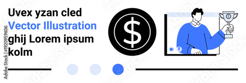 Minimalist design with man holding trophy, round dollar sign icon, and text elements. Ideal for financial achievements, rewards, business success, investments, goal-setting, leadership simple