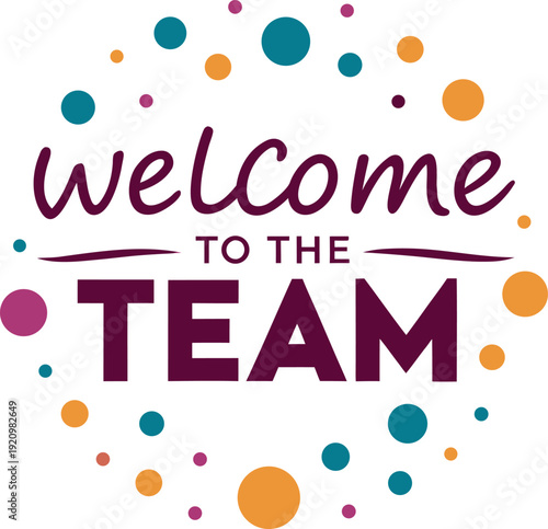 Wallpaper Mural Welcome to the team vector with colorful dots and friendly text design for greeting new members Torontodigital.ca