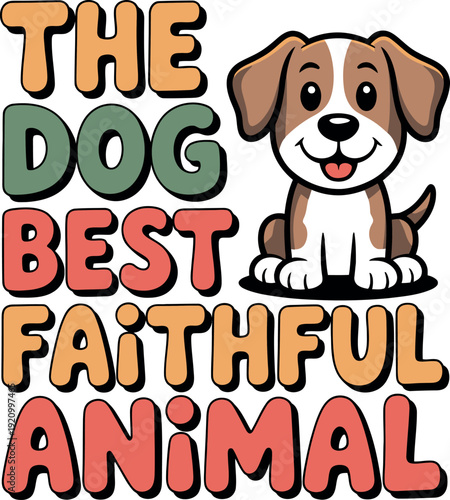 Adorable cartoon puppy illustration with words 'the best faithful animal' on a transparent background
