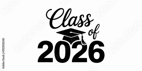 Class of 2026 Graduation Cap Silhouette and Bold Typography for High School, College, University, Kindergarten, Senior Year Celebrations, Graduation Announcements, Party Invitations, T-shirts, Mugs, S