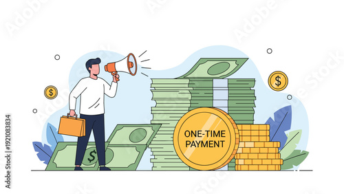 Financial announcement concept featuring a man with a megaphone promoting a one-time payment option next to large piles of cash.
