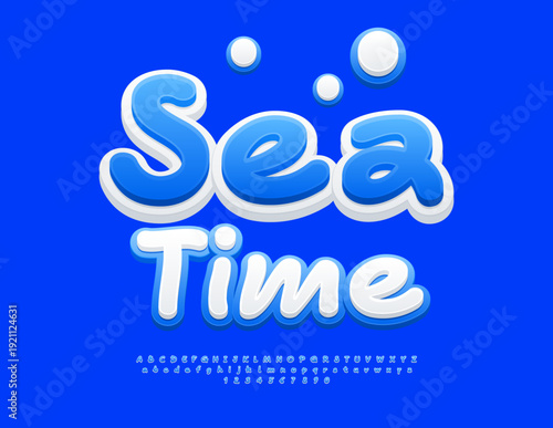 Vector Funny sign Sea Time. Bright Artistic Font. Decorative Alphabet Letters and Numbers set.