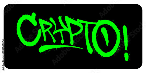 Crypto Green Graffiti Tag Spray Paint. Vibrant Lime Typography with Gritty Texture and Heavy Drips on Black Background for Finance.