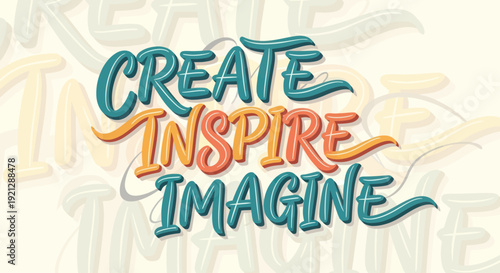 Create, Inspire, Imagine: Hand-lettered Motivational Quote Design