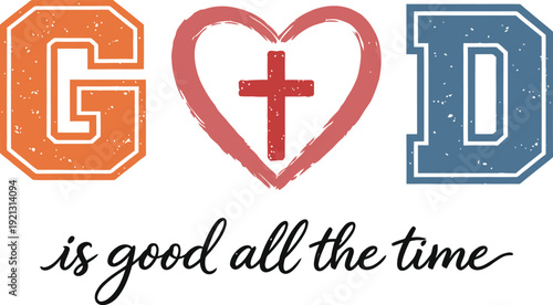 God Is Good All The Time Faith Based Illustration