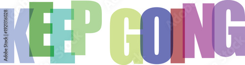 Keep Going large bold letters with overlapping pastel colors on white Colorful text effect