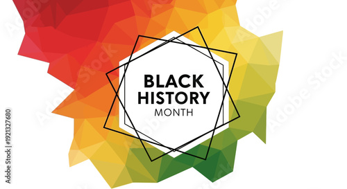Black History Month graphic with a colorful geometric background and a central hexagonal frame.