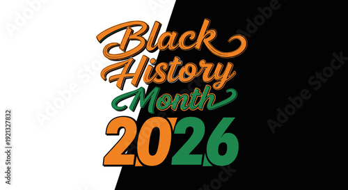 Black History Month Celebration 2026 Text Design with Orange and Green Colors