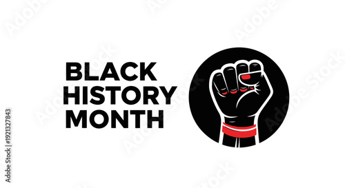 Black History Month Fist Symbol and Text, Celebration of Heritage and Culture