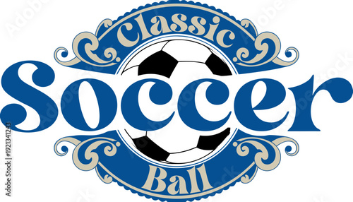 Classic soccer ball badge composition with vintage typography and circular frame, expressing global football culture, unity, passion, and the timeless excitement of competitive matches.