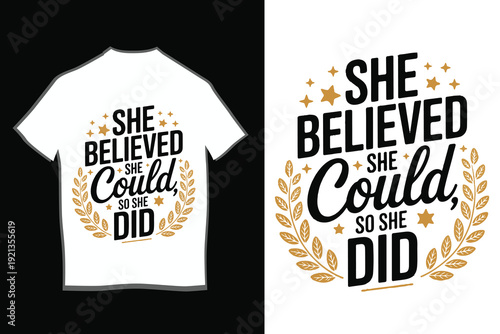 She Believed She Could So She Did – Inspirational Typography T-Shirt Design