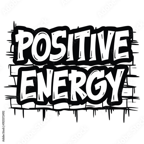 Positive Energy text is presented in a cool graffiti style on a brick wall
