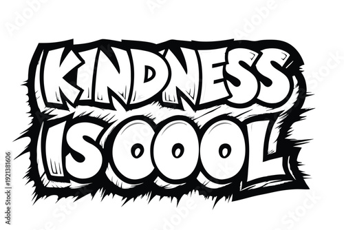 Kindness Is Cool Graffiti Boldly Emphasized in a Black and White Design