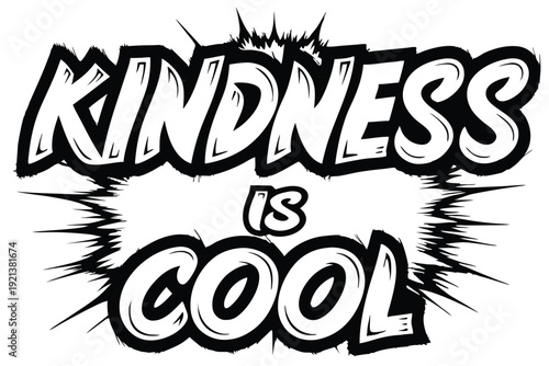 Bold text illustration saying that kindness is cool radiates in black and white