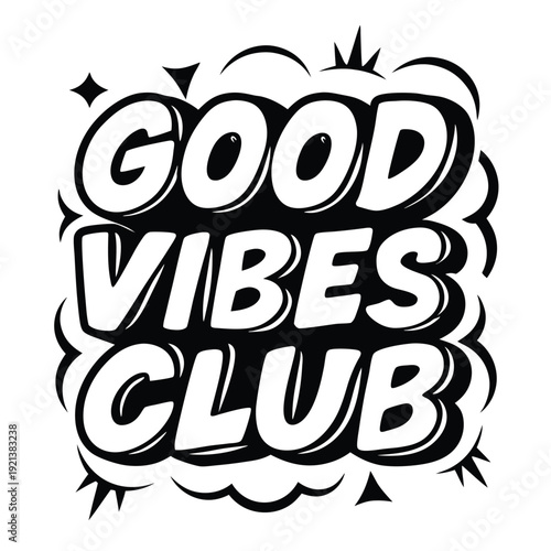 Bold white good vibes club text is stylized with a black outline